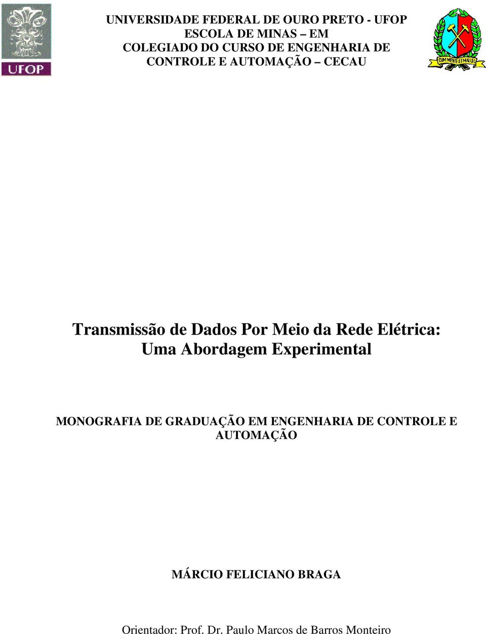 Elétrica: Uma Abordagem Experimental MONOGRAFIA DE GRADUAÇÃO EM ENGENHARIA DE