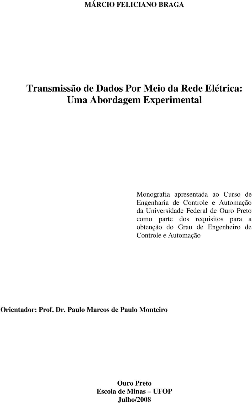 Ouro Preto como parte dos requisitos para a obtenção do Grau de Engenheiro de Controle e