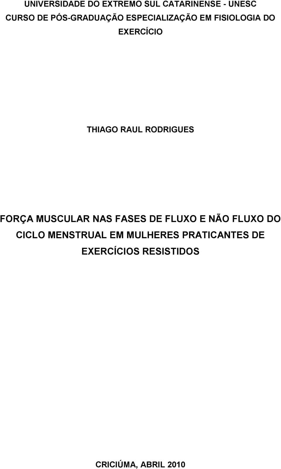 RODRIGUES FORÇA MUSCULAR NAS FASES DE FLUXO E NÃO FLUXO DO CICLO