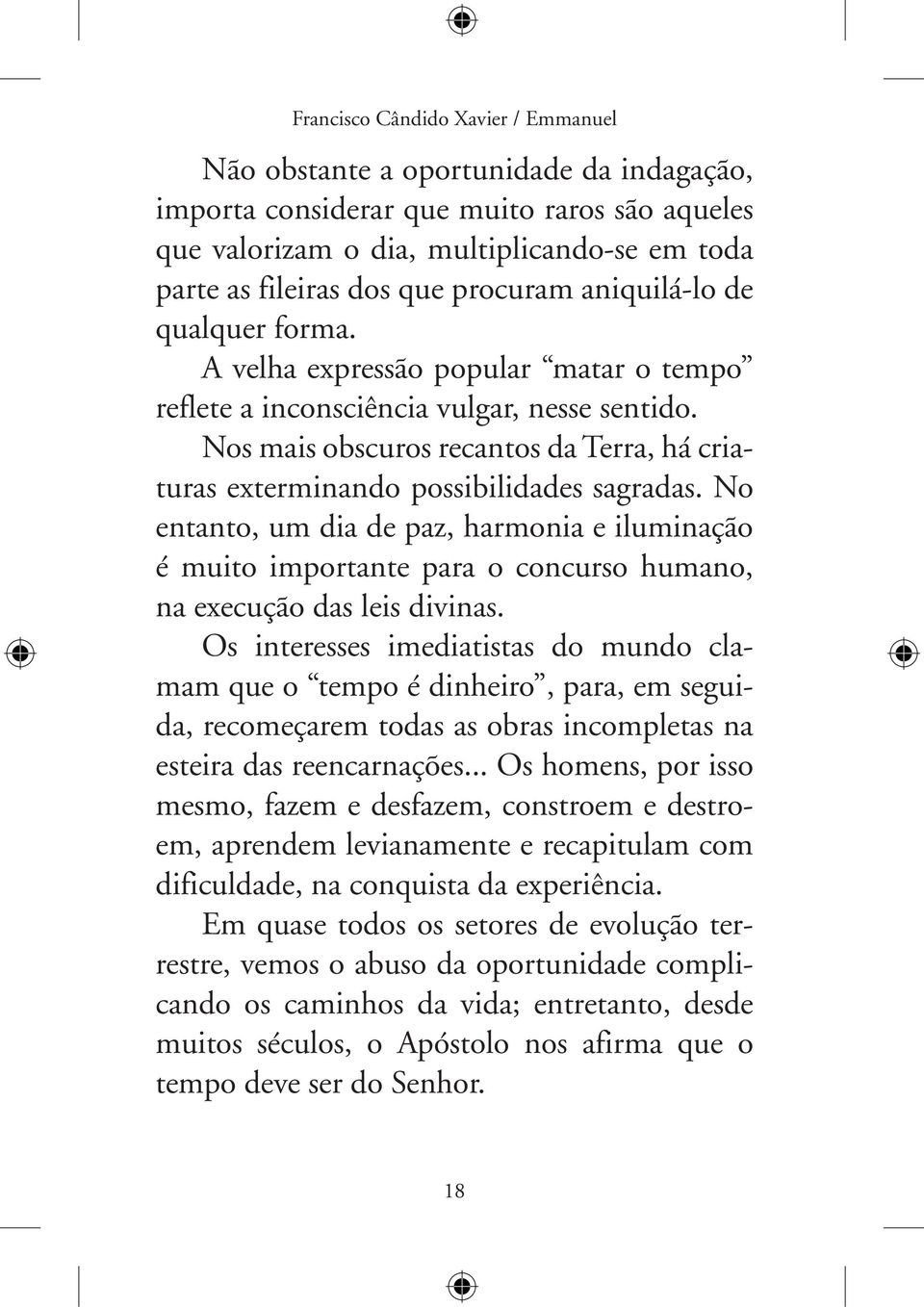 Nos mais obscuros recantos da Terra, há criaturas exterminando possibilidades sagradas.