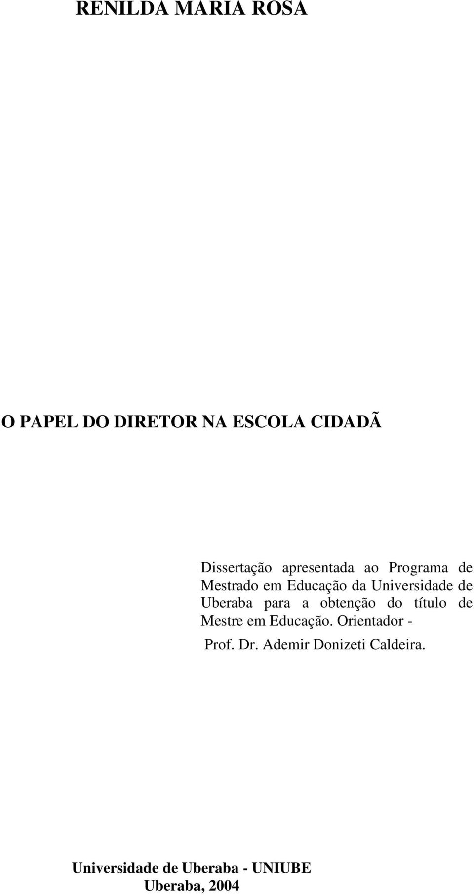 Uberaba para a obtenção do título de Mestre em Educação.