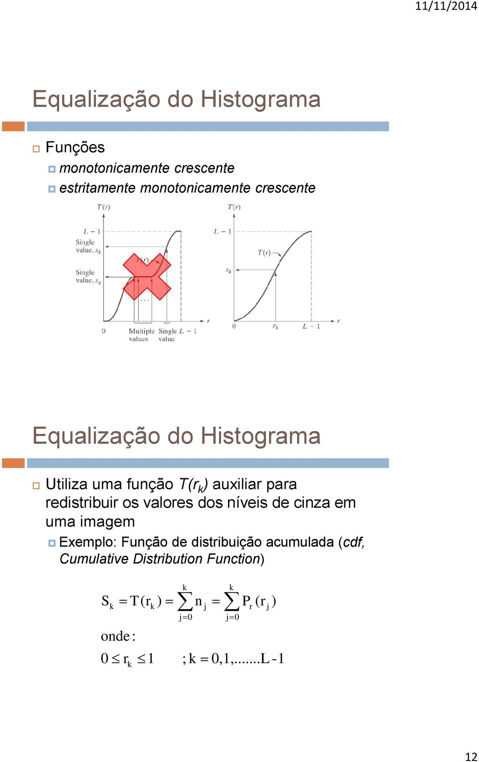 uma imagem Exemplo: Função de distribuição acumulada (cdf, Cumulative