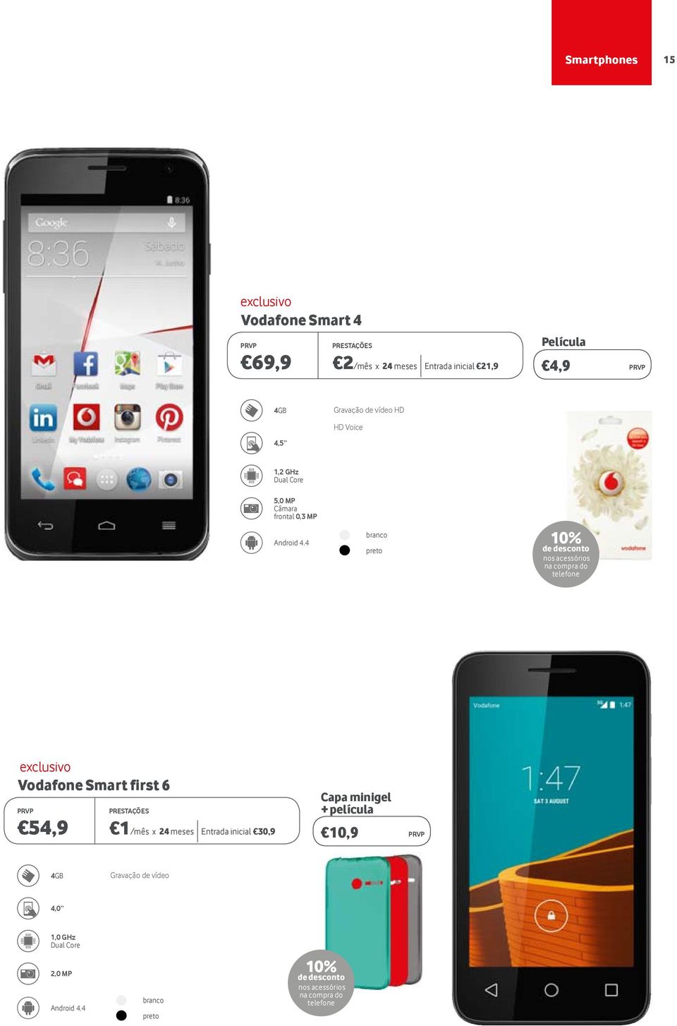 4 branco preto 10% de desconto nos acessórios na compra do telefone exclusivo Vodafone Smart first 6 PRESTAÇÕES 54,9 1/mês x 24