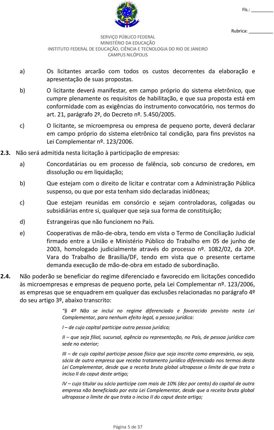 convocatório, nos termos do art. 21, parágrafo 2º, do Decreto nº. 5.450/2005.