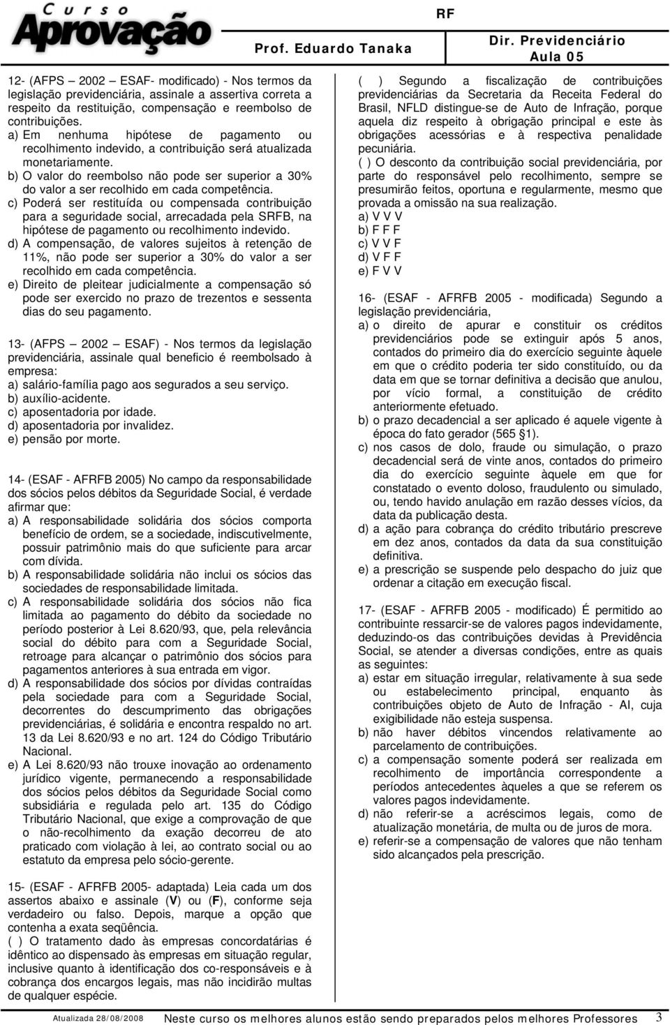 b) O valor do reembolso não pode ser superior a 30% do valor a ser recolhido em cada competência.