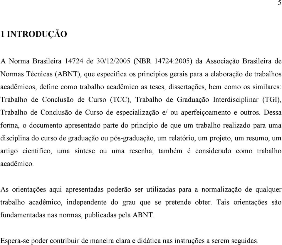 Curso de especialização e/ ou aperfeiçoamento e outros.