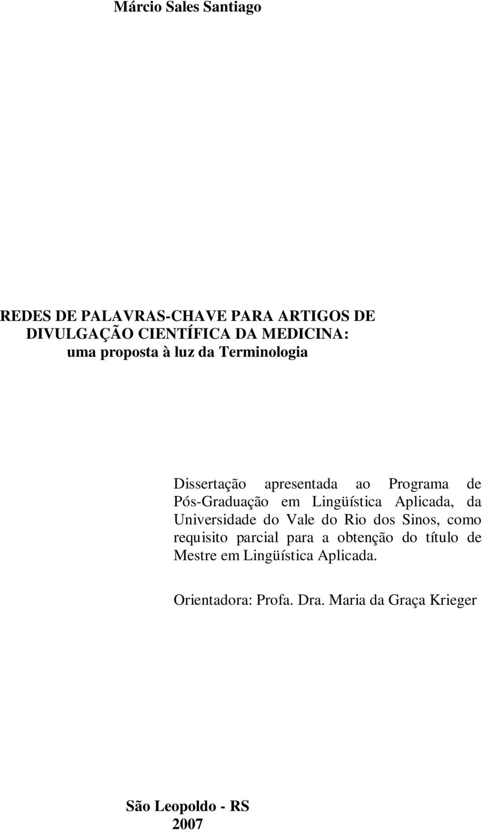 Aplicada, da Universidade do Vale do Rio dos Sinos, como requisito parcial para a obtenção do título