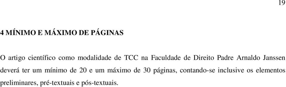 Janssen deverá ter um mínimo de 20 e um máximo de 30 páginas,