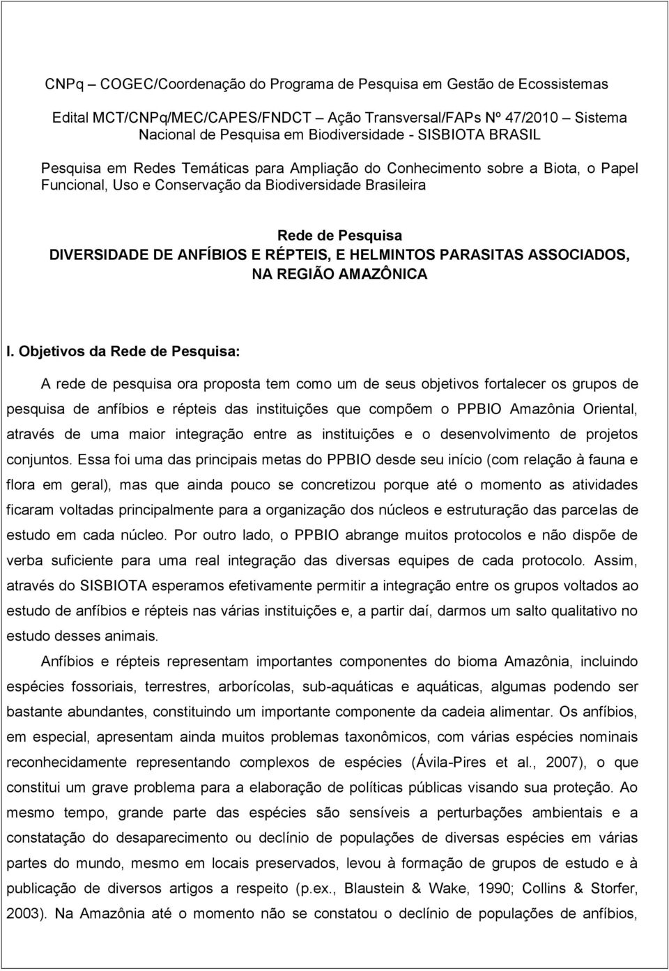 E HELMINTOS PARASITAS ASSOCIADOS, NA REGIÃO AMAZÔNICA I.