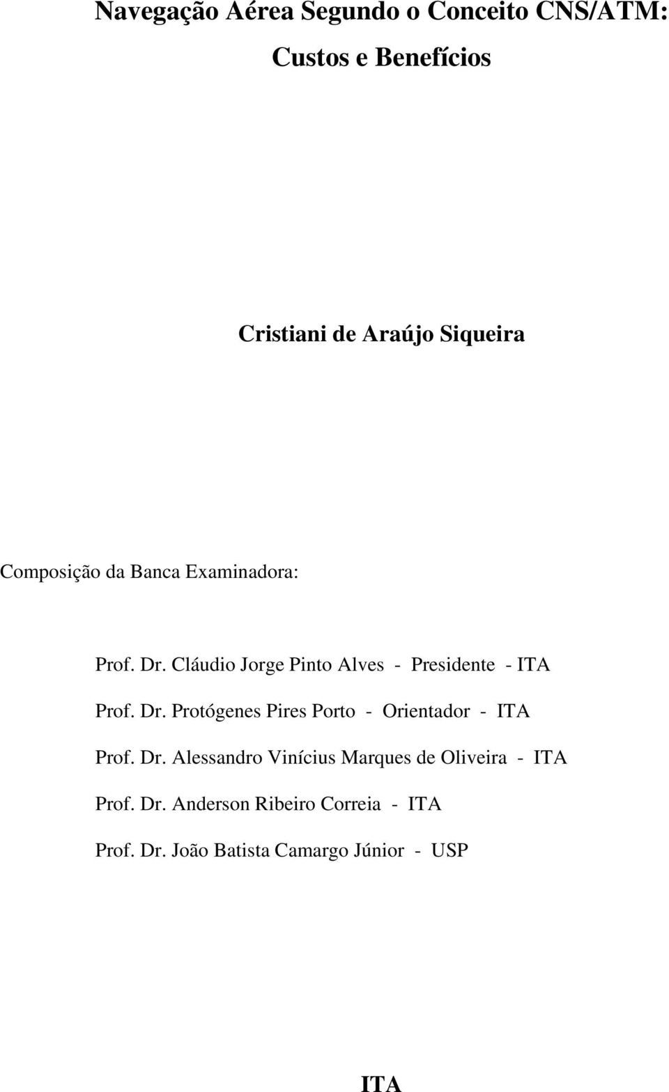 Dr. Protógenes Pires Porto - Orientador - ITA Prof. Dr.