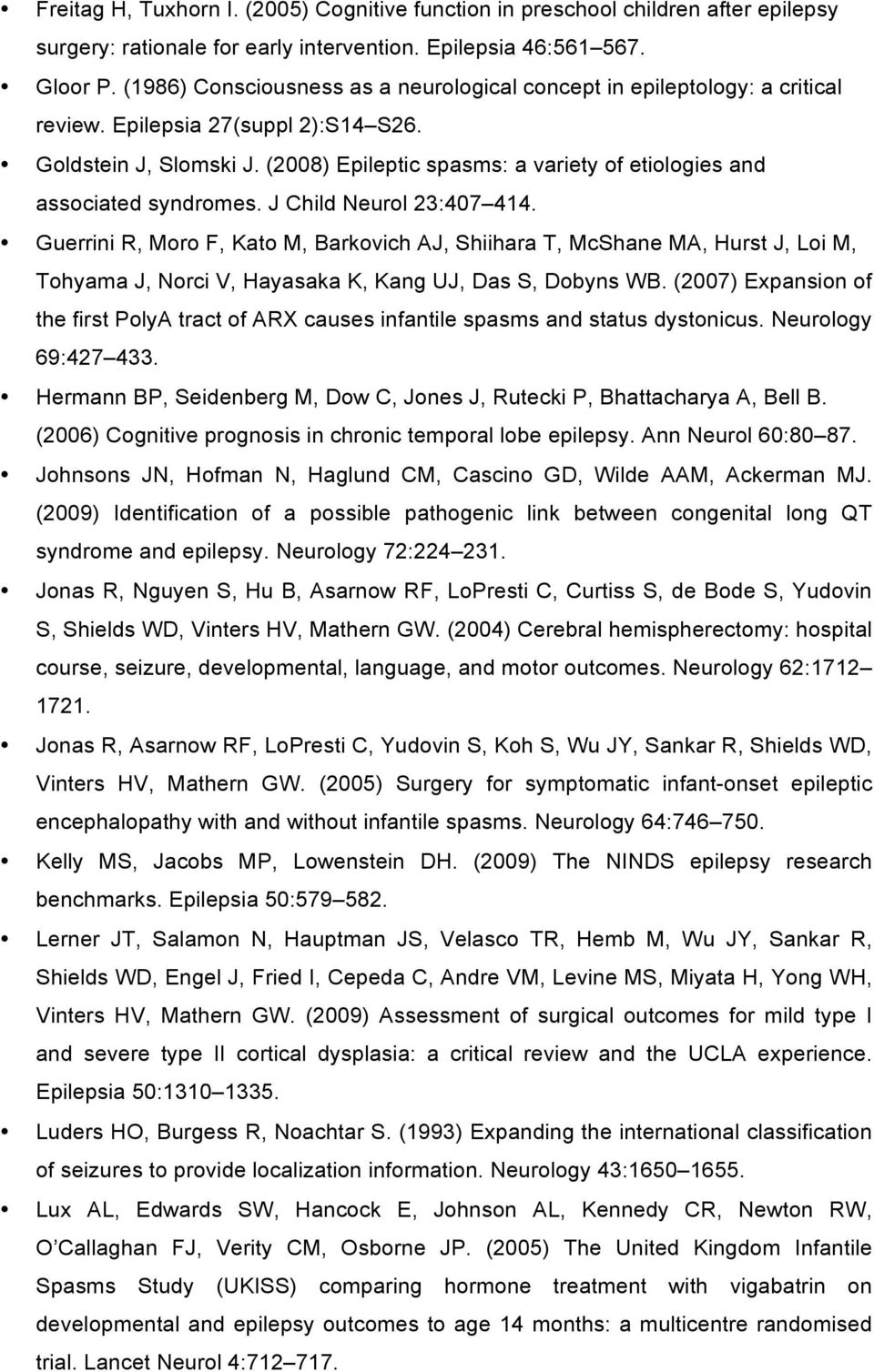 (2008) Epileptic spasms: a variety of etiologies and associated syndromes. J Child Neurol 23:407 414.