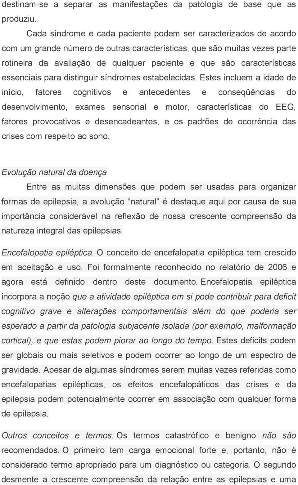 características essenciais para distinguir síndromes estabelecidas.