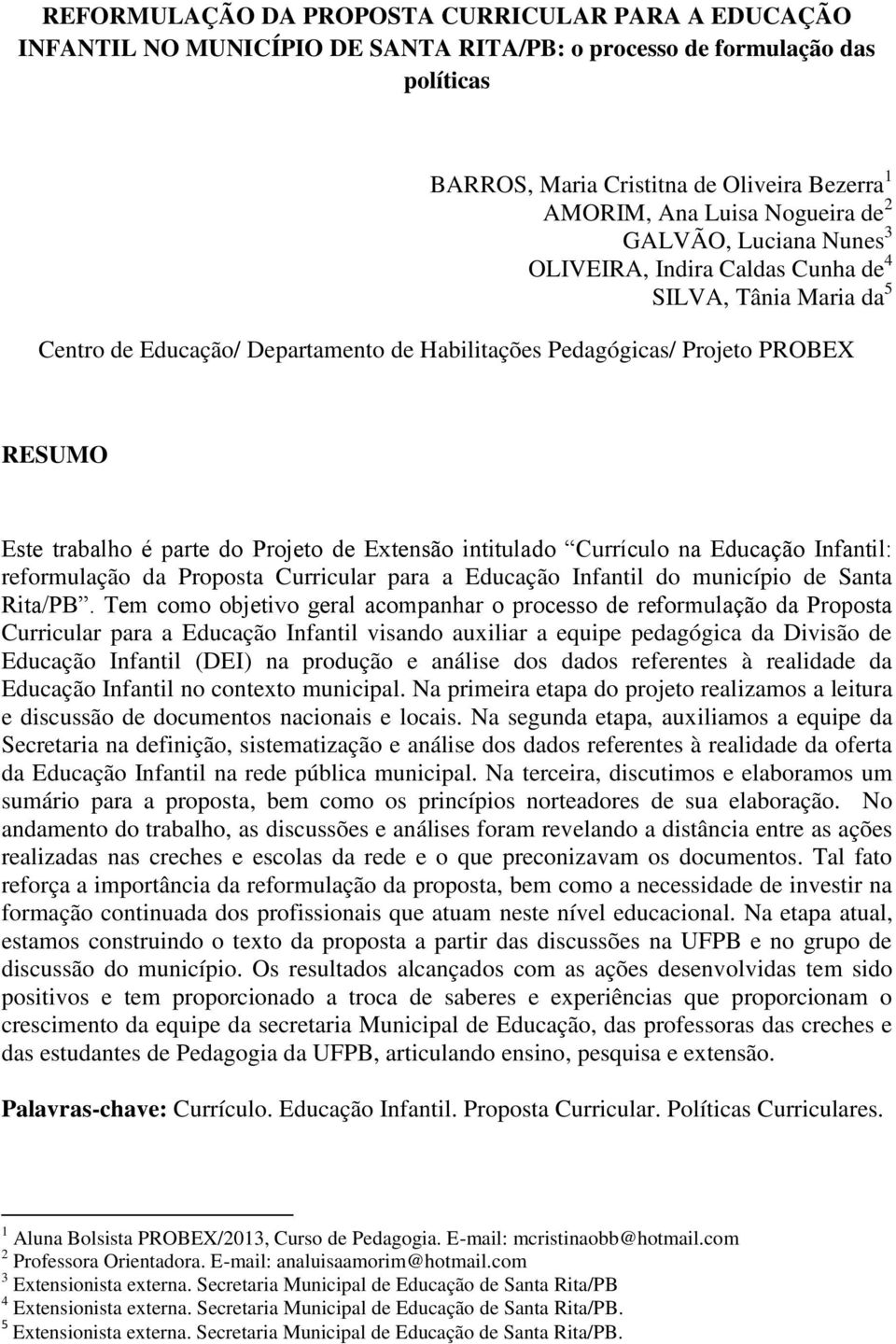 parte do Projeto de Extensão intitulado Currículo na Educação Infantil: reformulação da Proposta Curricular para a Educação Infantil do município de Santa Rita/PB.