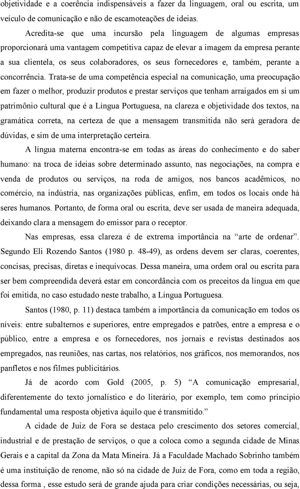 fornecedores e, também, perante a concorrência.