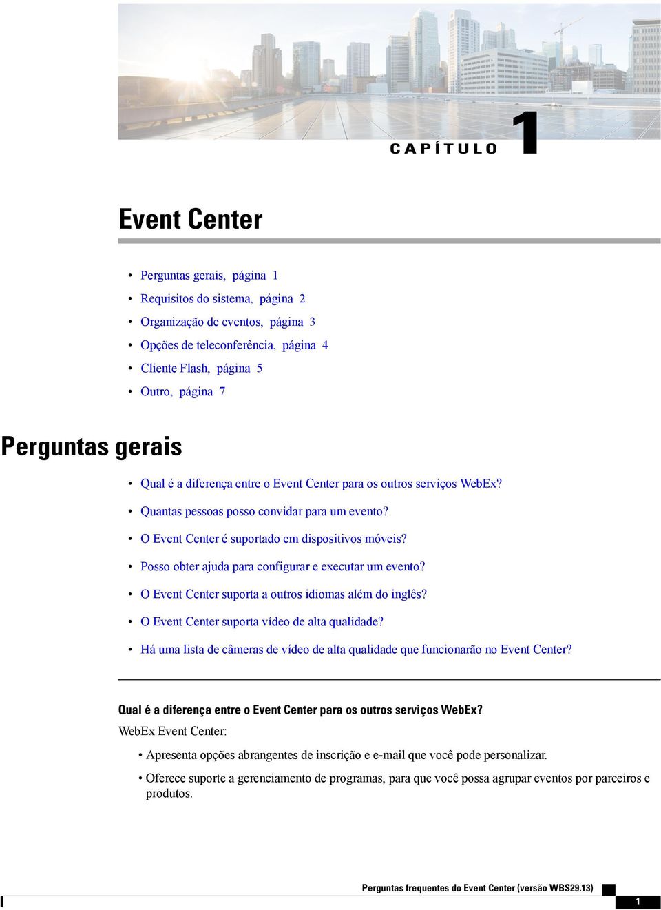 Posso obter ajuda para configurar e executar um evento? O Event Center suporta a outros idiomas além do inglês? O Event Center suporta vídeo de alta qualidade?