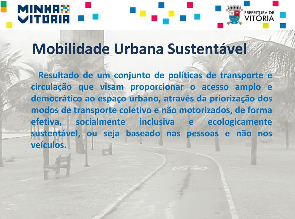 da priorização dos modos de transporte coletivo e não motorizados, de forma efetiva,