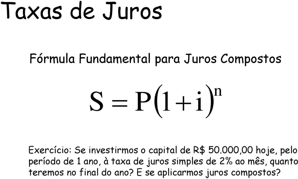 000,00 hoje, pelo período de 1 ano, à taxa de juros