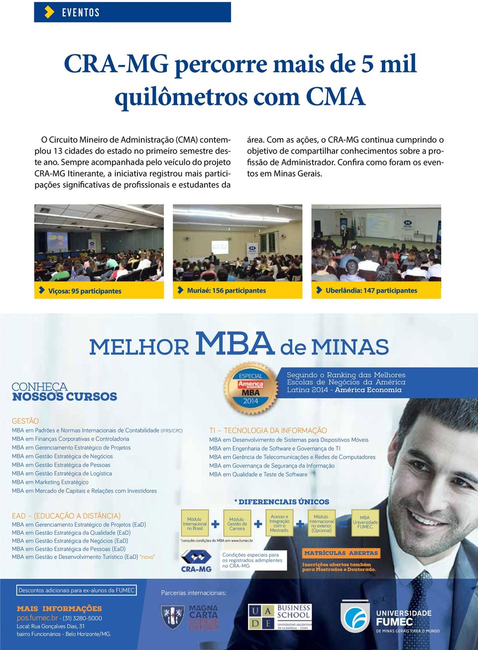 Com as ações, o CRA-MG continua cumprindo o objetivo de compartilhar conhecimentos sobre a profissão de Administrador. Confira como foram os eventos em Minas Gerais.