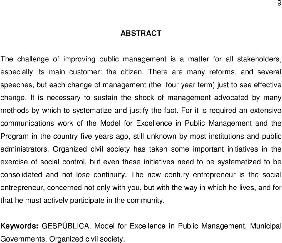 It is necessary to sustain the shock of management advocated by many methods by which to systematize and justify the fact.