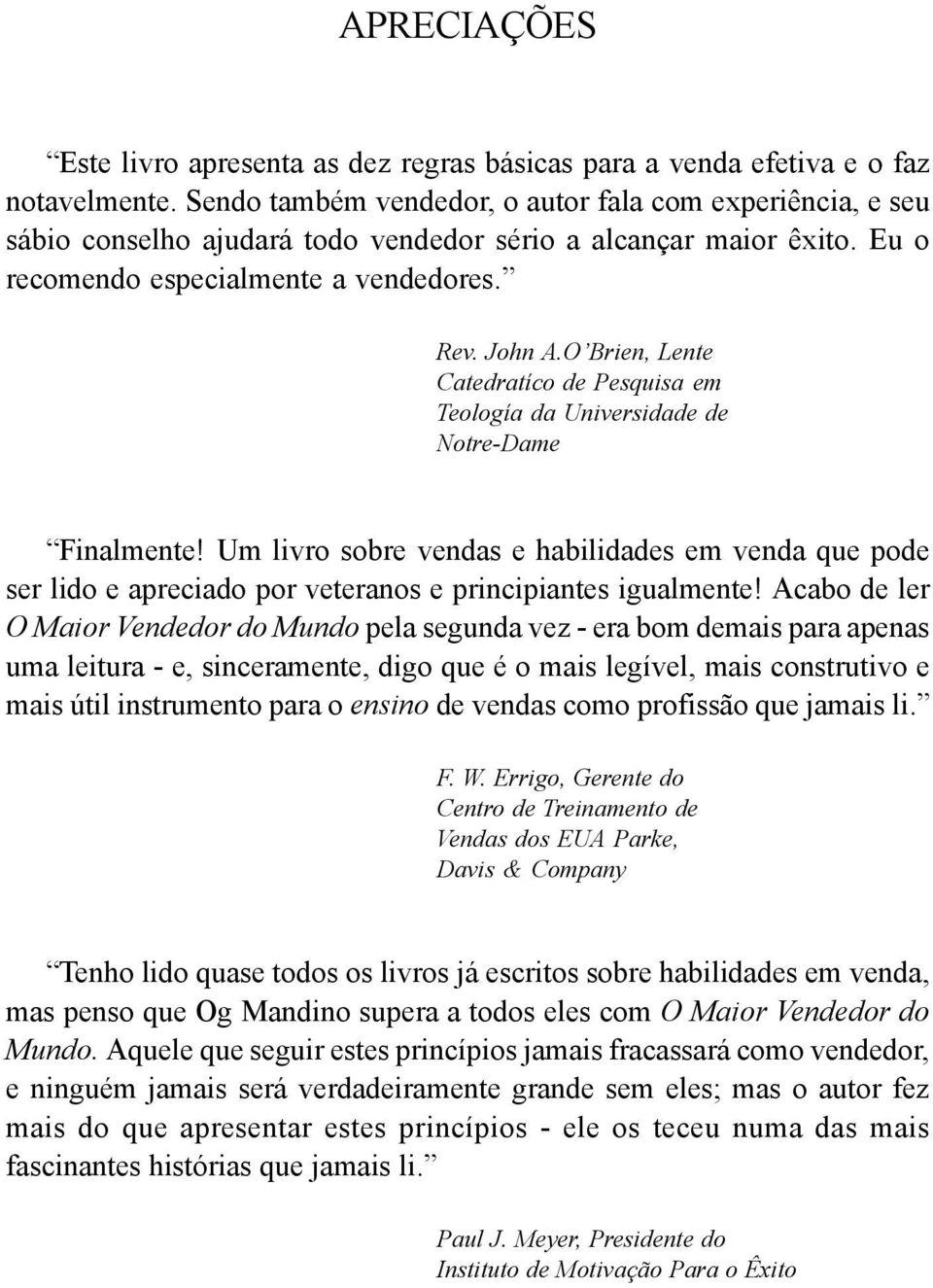 O Brien, Lente Catedratíco de Pesquisa em Teología da Universidade de Notre-Dame Finalmente!