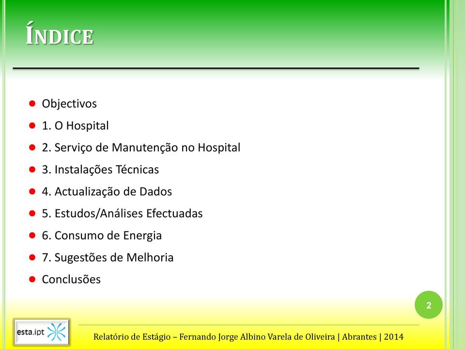 Instalações Técnicas 4. Actualização de Dados 5.