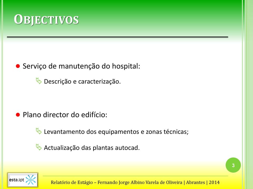 Plano director do edifício: Levantamento dos