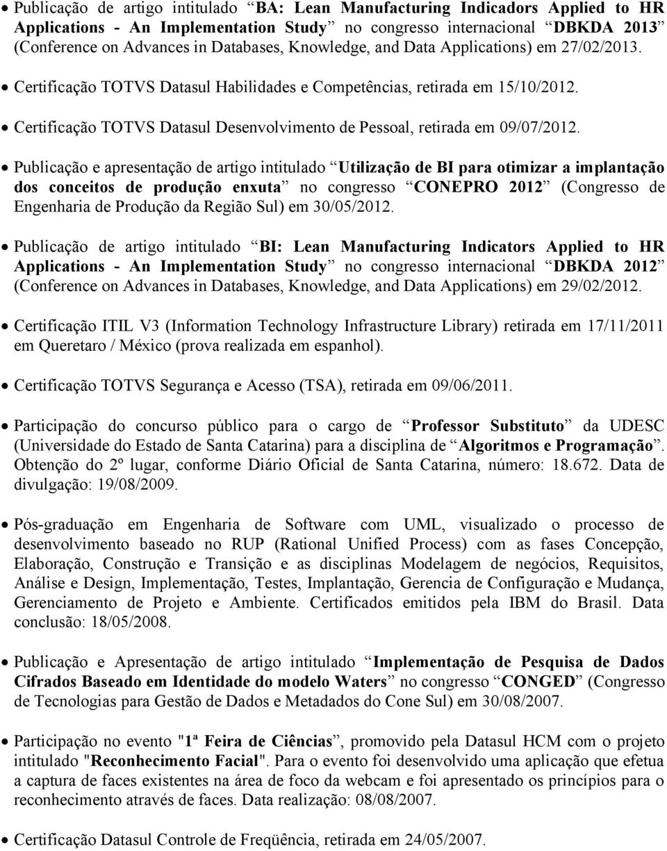 Certificação TOTVS Datasul Desenvolvimento de Pessoal, retirada em 09/07/2012.
