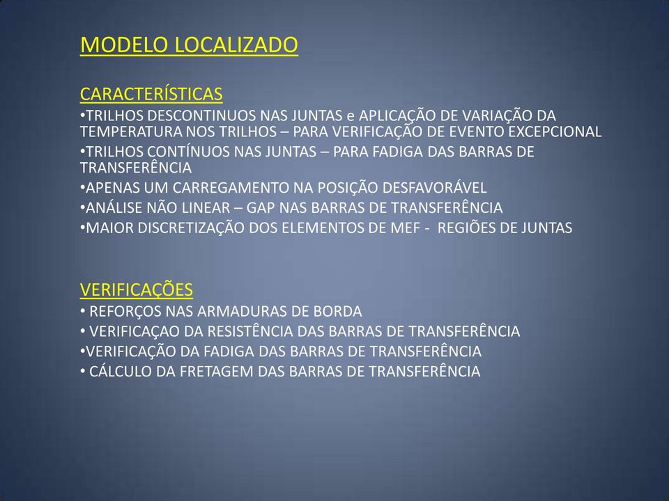 LINEAR GAP NAS BARRAS DE TRANSFERÊNCIA MAIOR DISCRETIZAÇÃO DOS ELEMENTOS DE MEF - REGIÕES DE JUNTAS VERIFICAÇÕES REFORÇOS NAS ARMADURAS DE BORDA