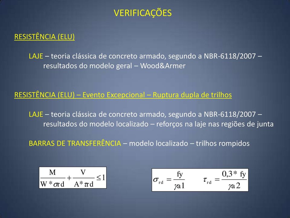 clássica de concreto armado, segundo a NBR-6118/2007 resultados do modelo localizado reforços na laje nas