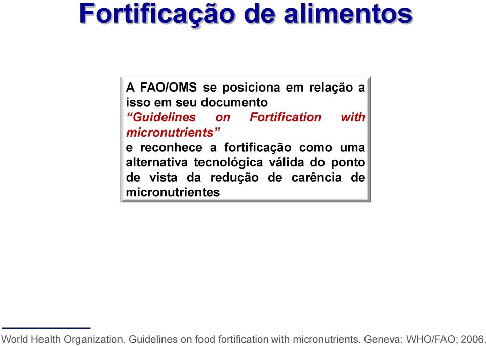 alternativa tecnológica válida do ponto de vista da redução de carência de micronutrientes