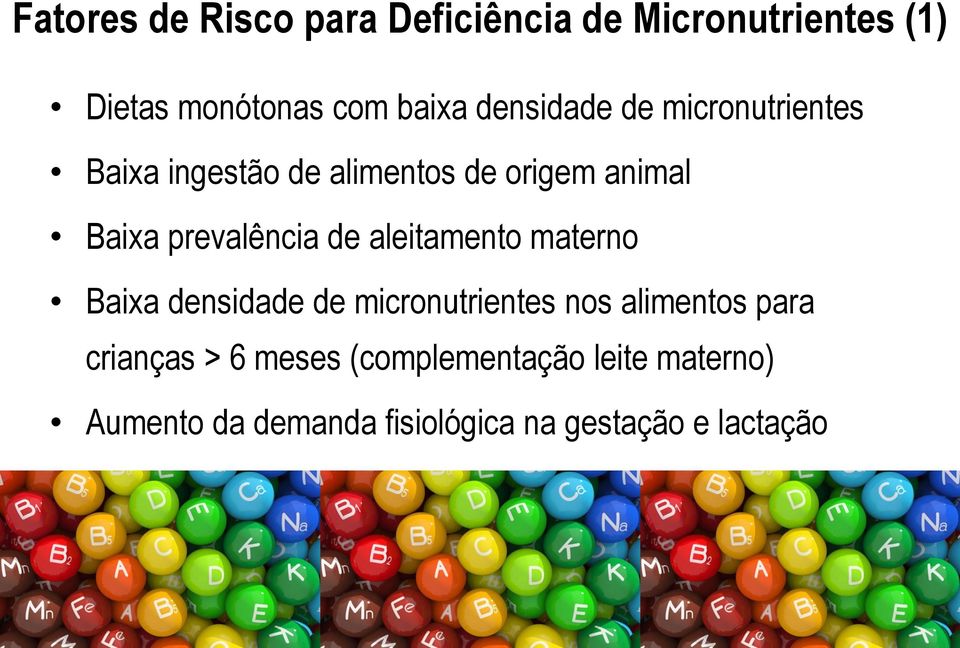 prevalência de aleitamento materno Baixa densidade de micronutrientes nos alimentos para