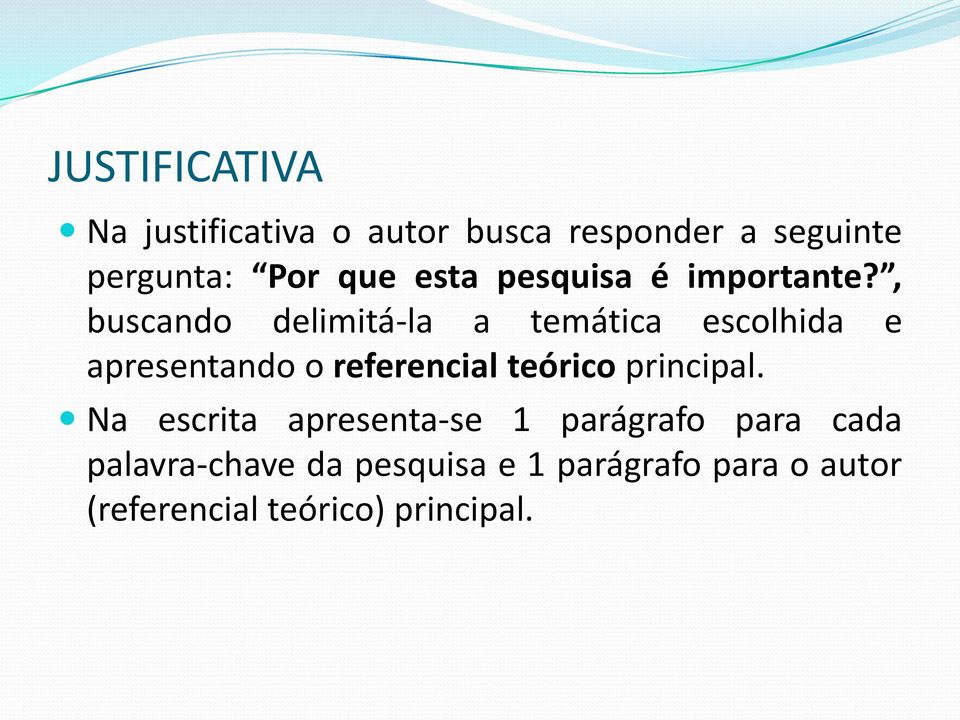 , buscando delimitá-la a temática escolhida e apresentando o referencial teórico