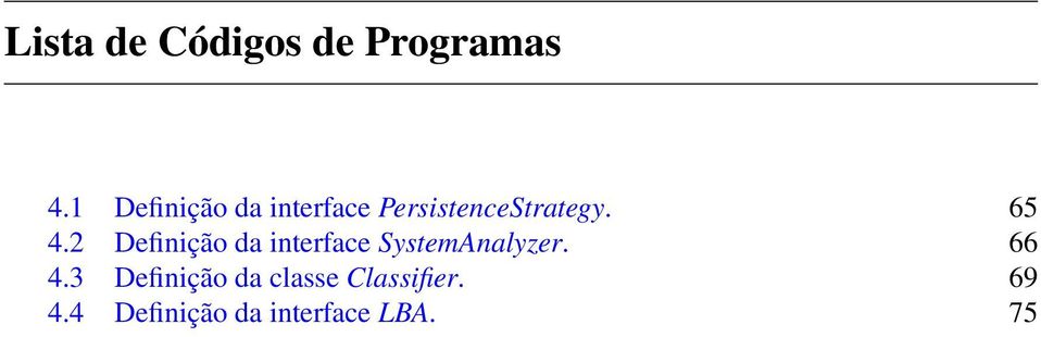 65 4.2 Definição da interface SystemAnalyzer.