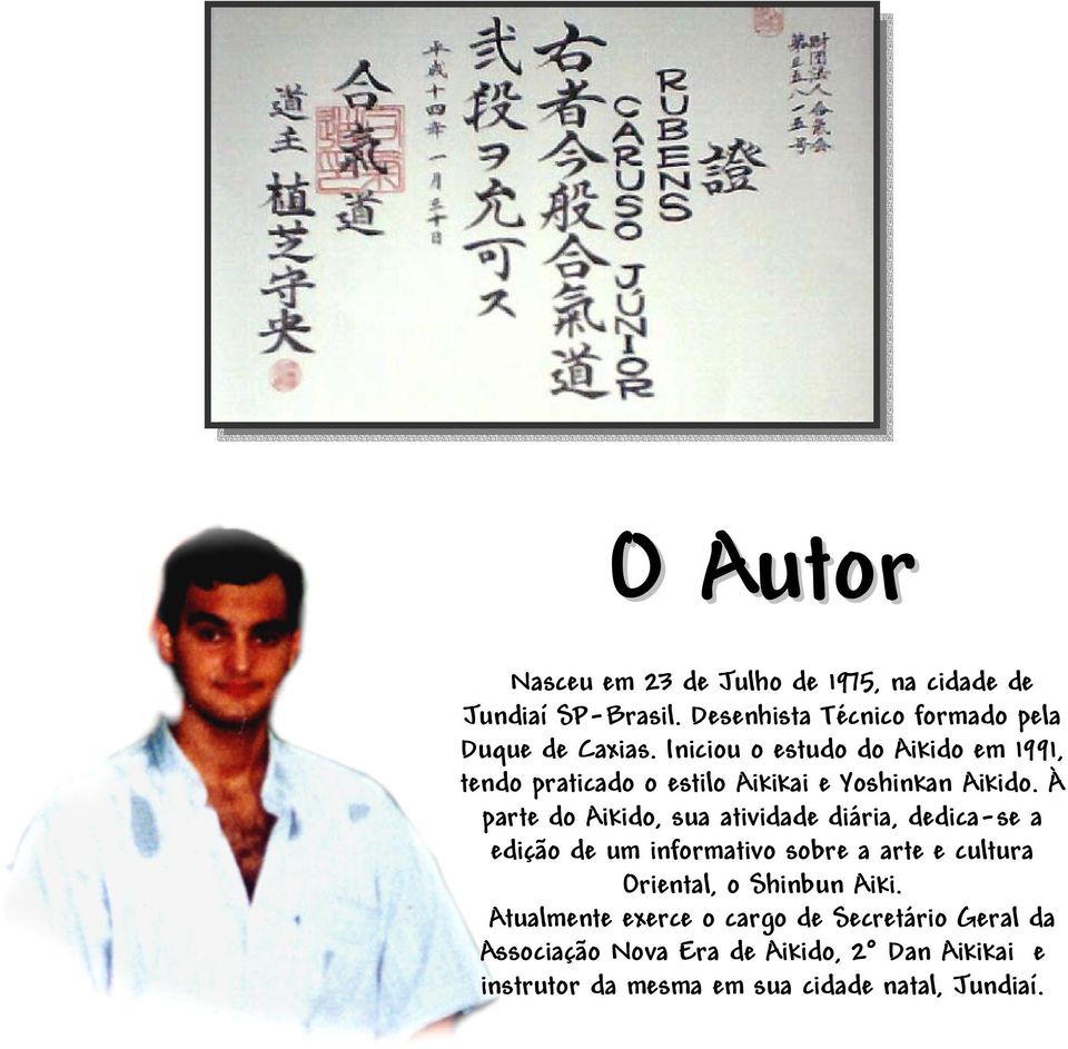 À parte do Aikido, sua atividade diária, dedica-se a edição de um informativo sobre a arte e cultura Oriental, o