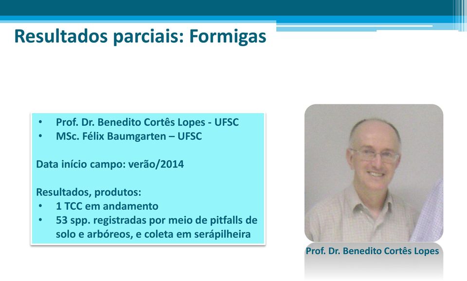 Félix Baumgarten UFSC Data início campo: verão/2014 Resultados,