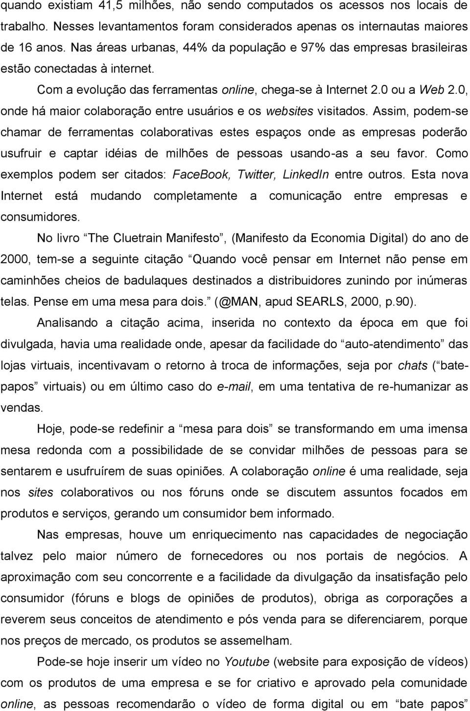 0, onde há maior colaboração entre usuários e os websites visitados.