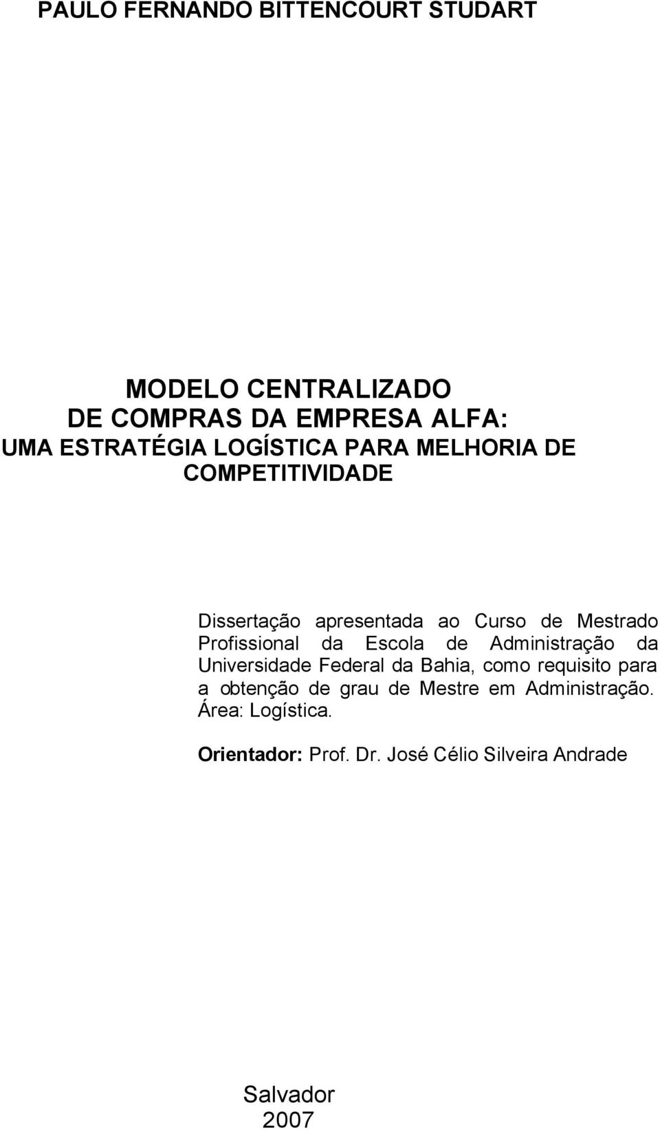 da Escola de Administração da Universidade Federal da Bahia, como requisito para a obtenção de grau