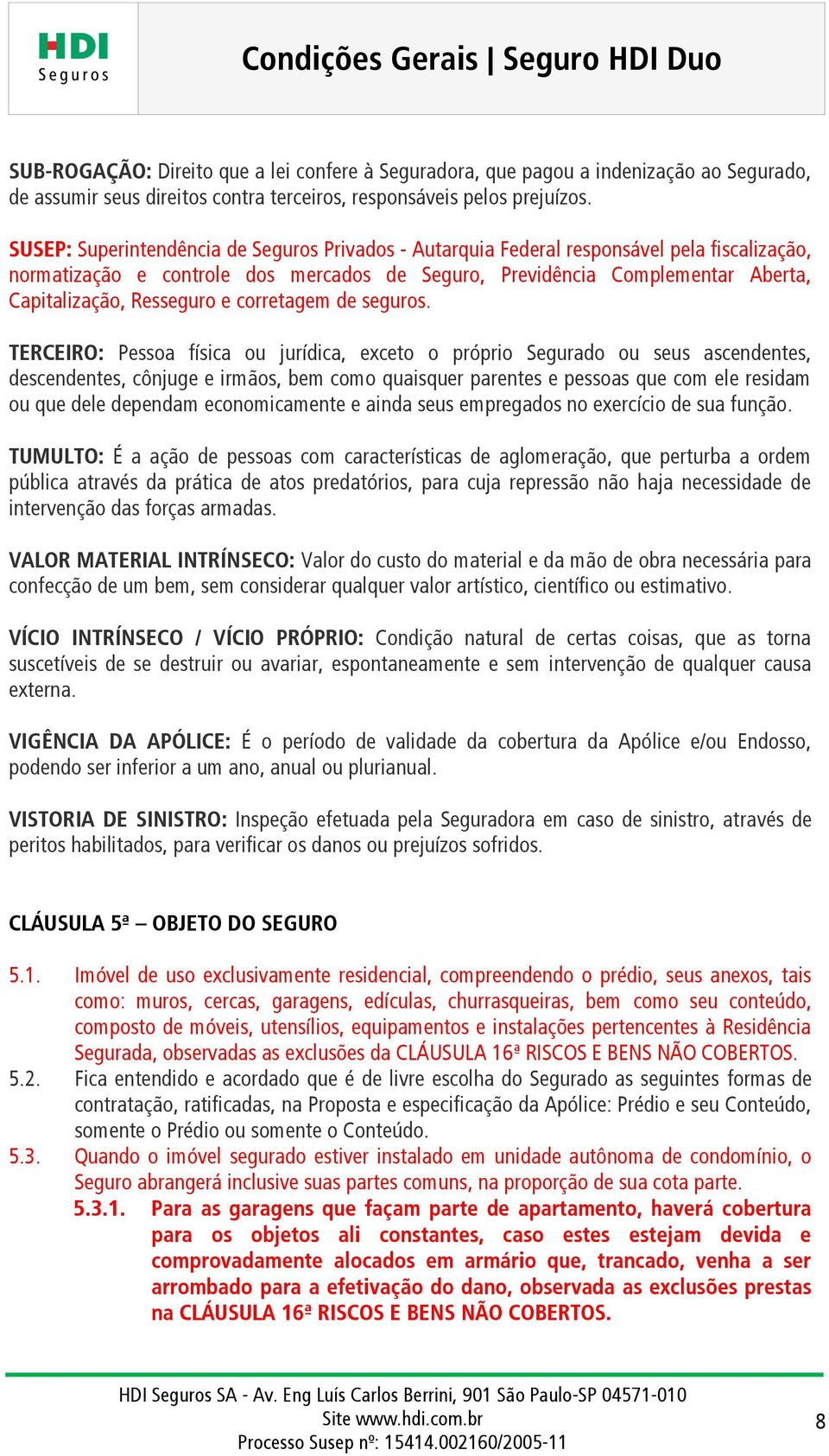 Resseguro e corretagem de seguros.