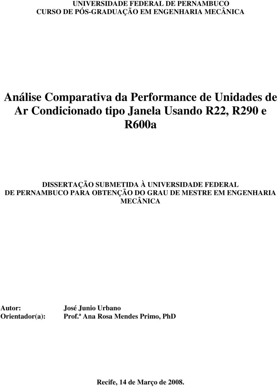 DISSERTAÇÃO SUBMETIDA À UNIVERSIDADE FEDERAL DE PERNAMBUCO PARA OBTENÇÃO DO GRAU DE MESTRE EM