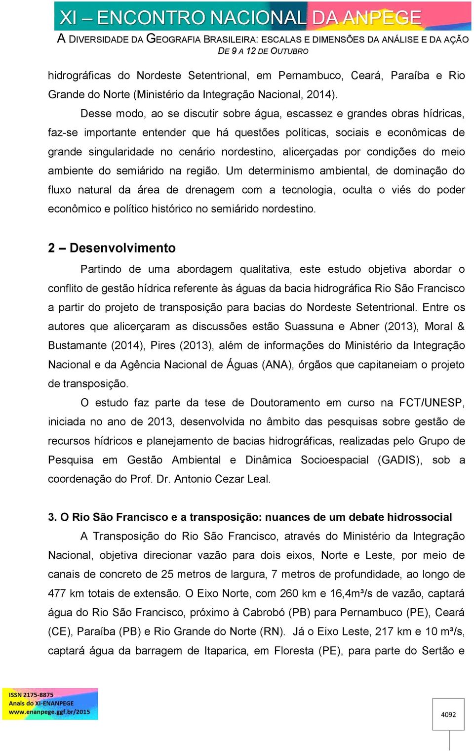 alicerçadas por condições do meio ambiente do semiárido na região.