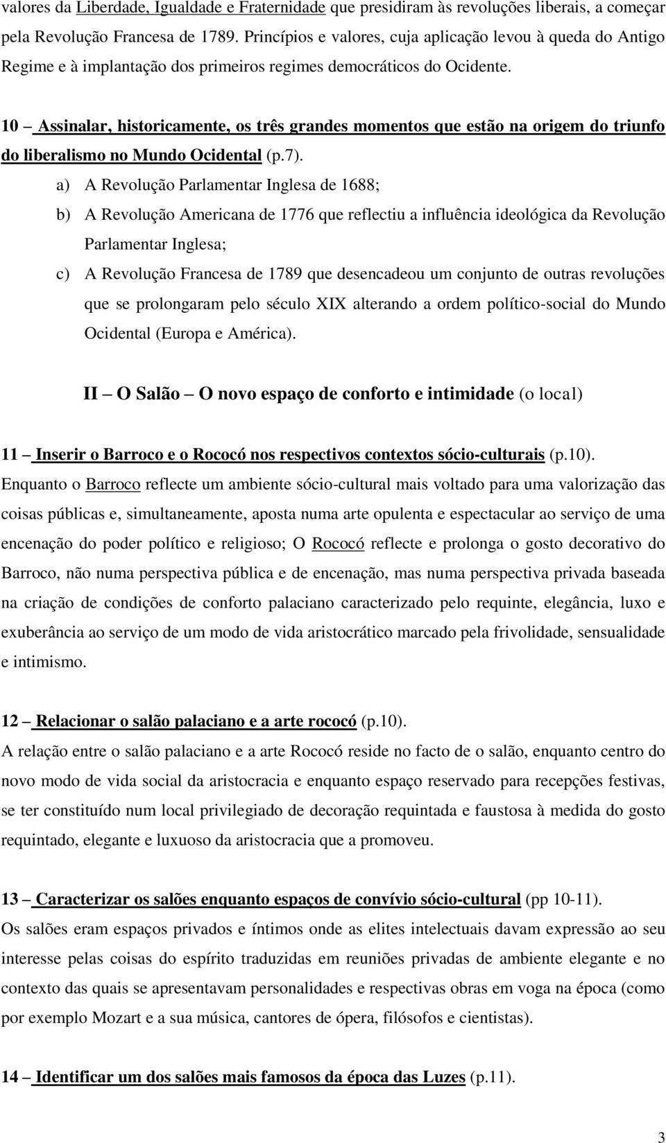 10 Assinalar, historicamente, os três grandes momentos que estão na origem do triunfo do liberalismo no Mundo Ocidental (p.7).