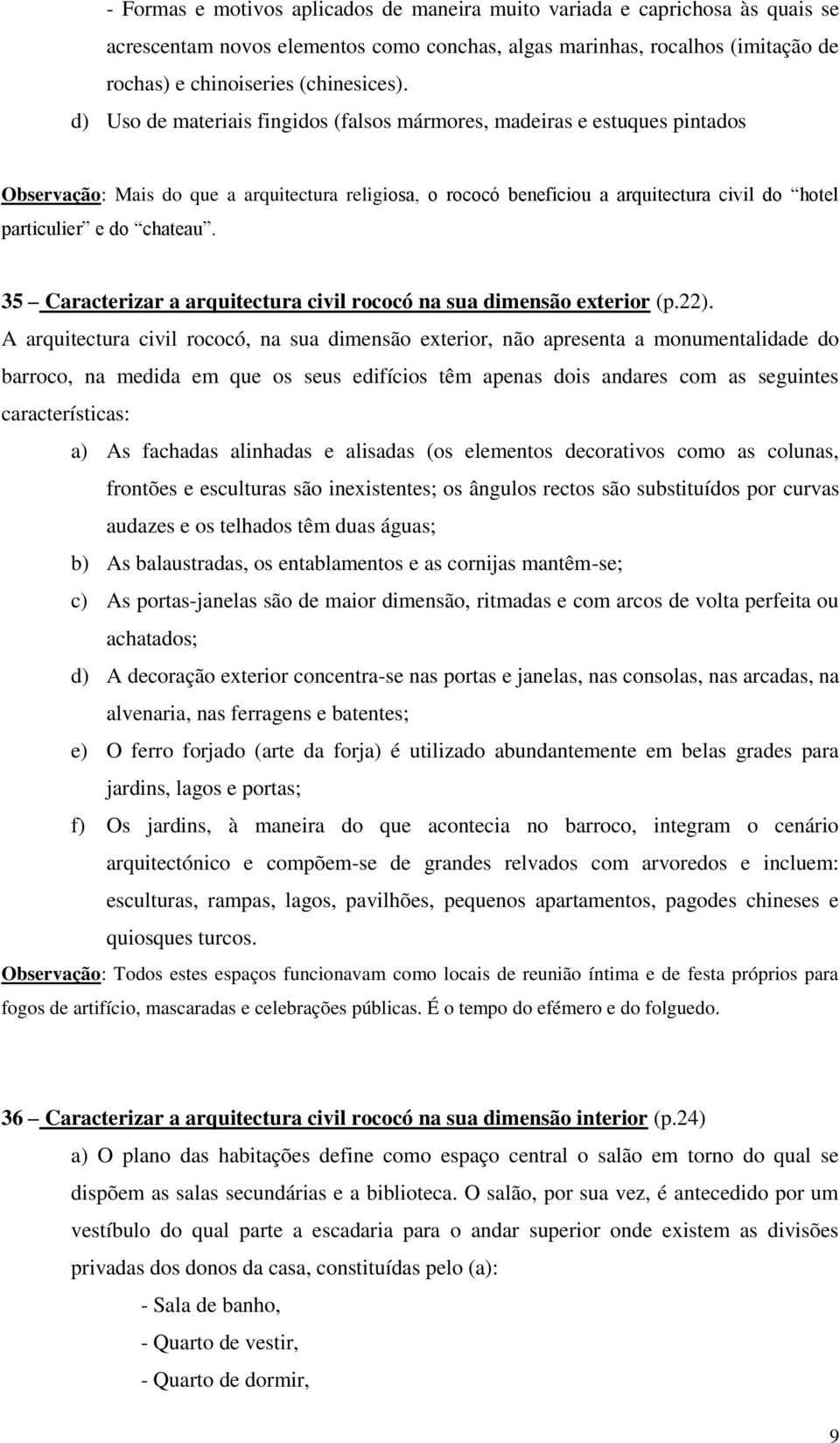 chateau. 35 Caracterizar a arquitectura civil rococó na sua dimensão exterior (p.22).