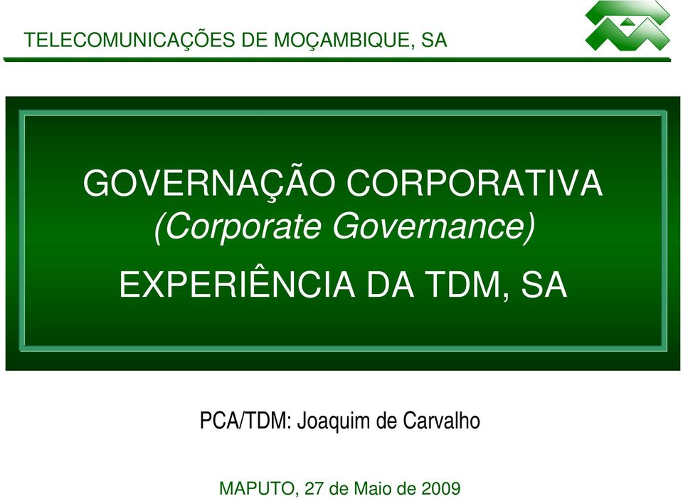 Governance) EXPERIÊNCIA DA TDM, SA