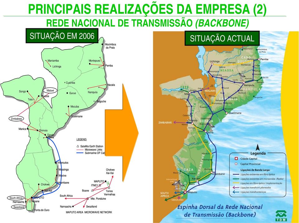 Satellite Earth Station Microwave Links Submarine OF Cable Vilanculos Massinga Maxixe Chokwe Xai-Xai South Africa Namaacha Swaziland MAPUTO Boane