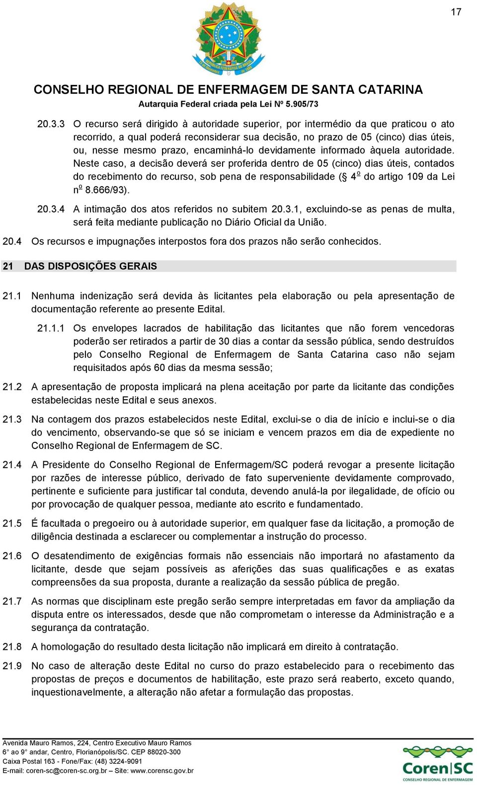 encaminhá-lo devidamente informado àquela autoridade.