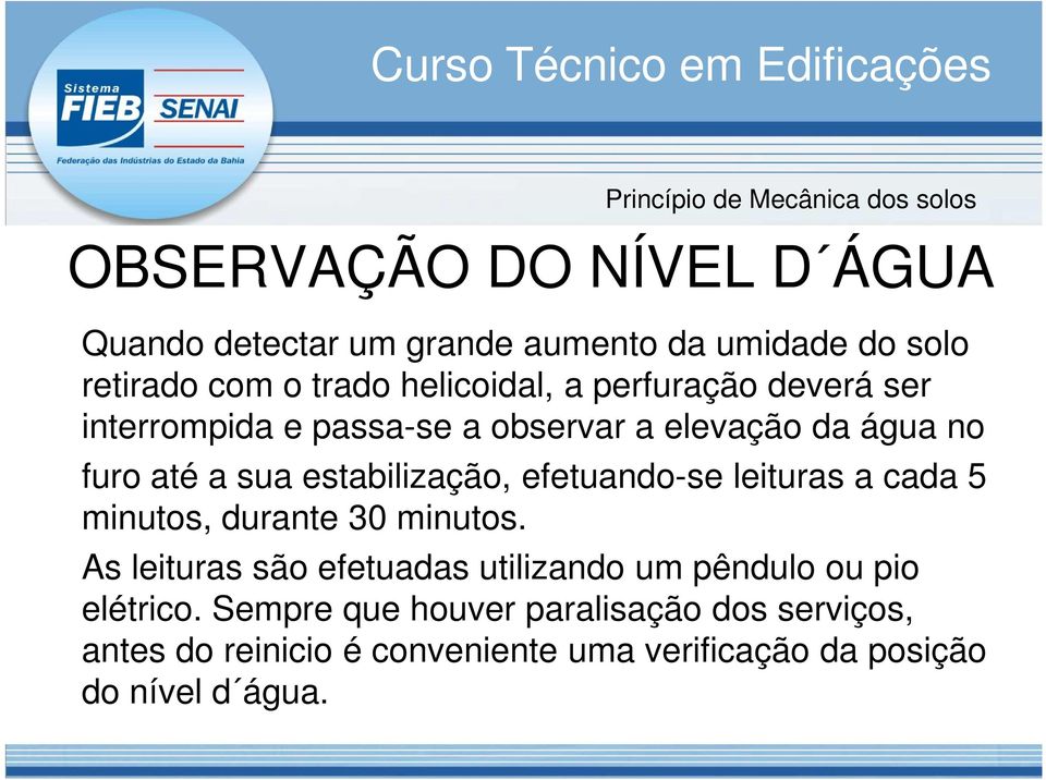 efetuando-se leituras a cada 5 minutos, durante 30 minutos.