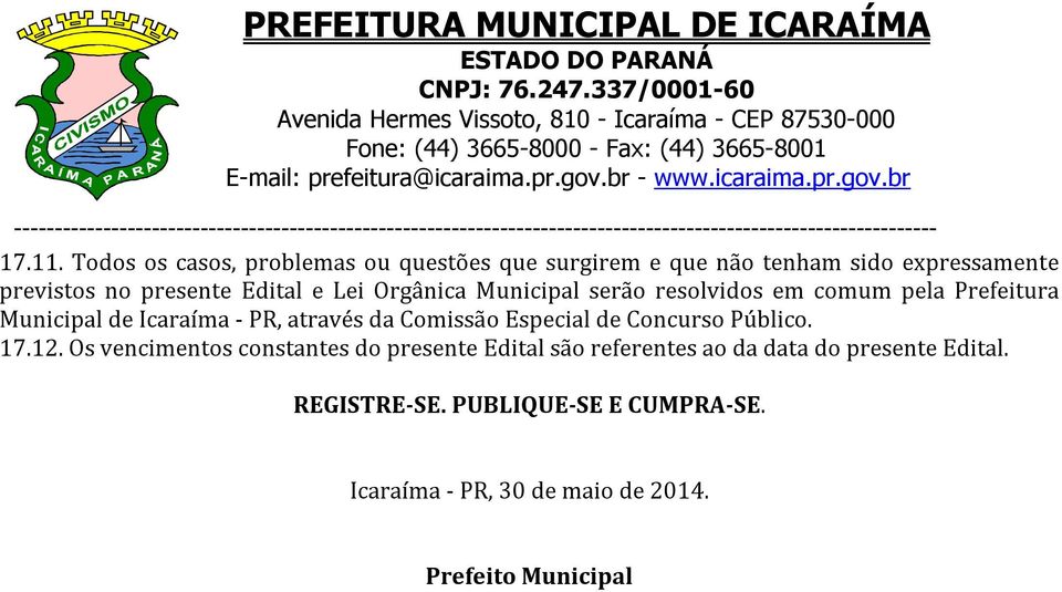 Edital e Lei Orgânica Municipal serão resolvidos em comum pela Prefeitura Municipal de Icaraíma - PR, através da