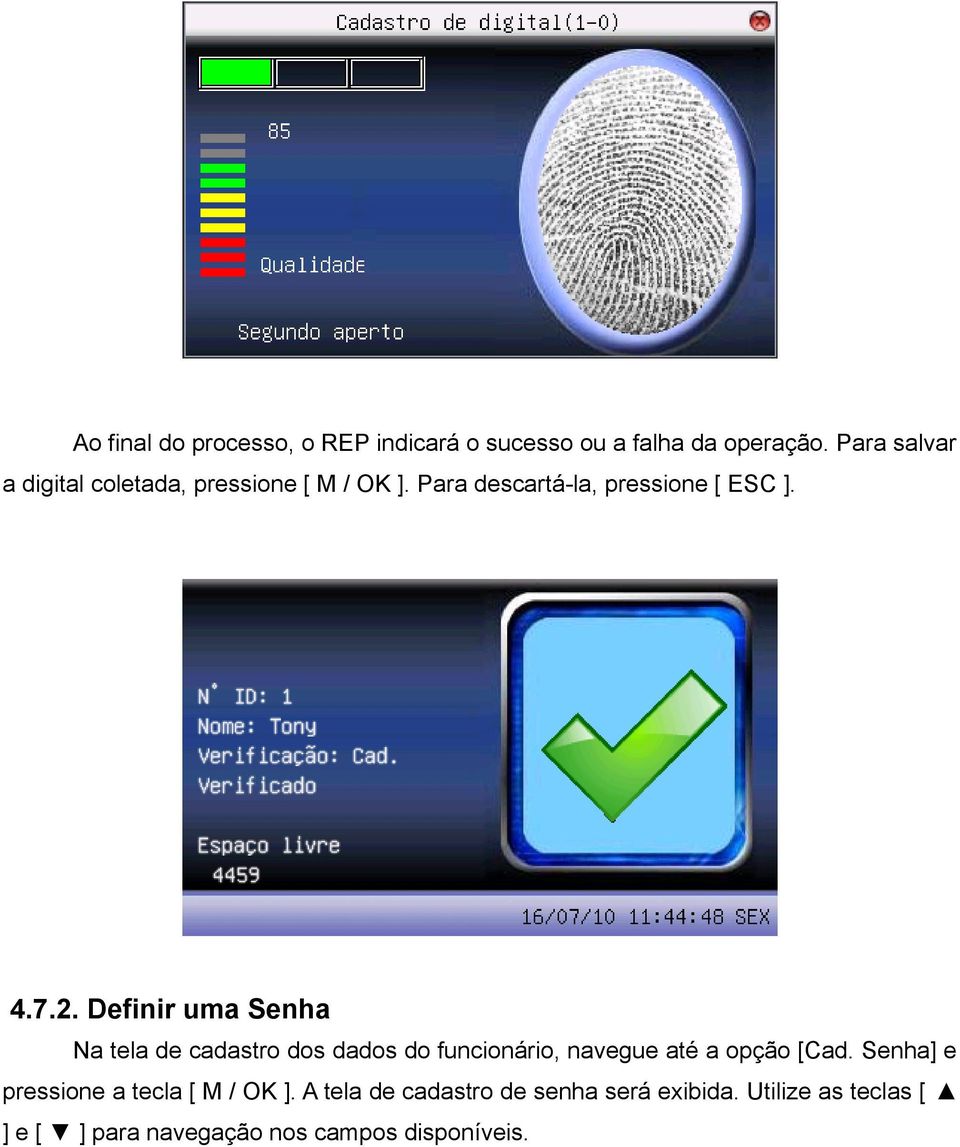 Definir uma Senha Na tela de cadastro dos dados do funcionário, navegue até a opção [Cad.