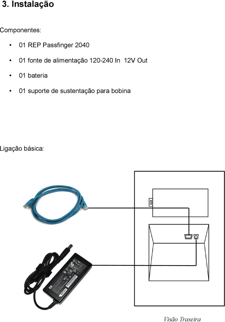 120-240 In 12V Out 01 bateria 01 suporte
