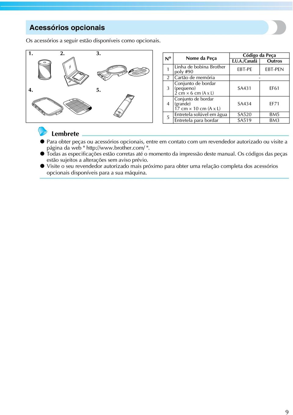 Lemrete Pr oter peçs ou cessórios opcionis, entre em contto com um revendedor utorizdo ou visite págin d we " http://www.rother.com/ ".